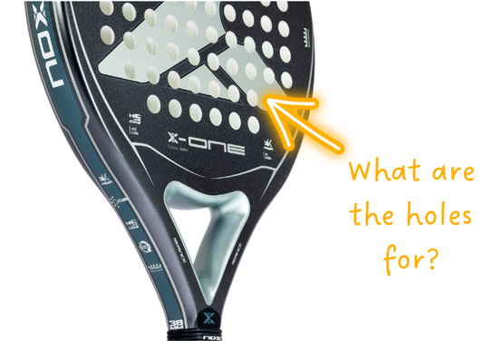 Why are there holes in a Padel Racket?