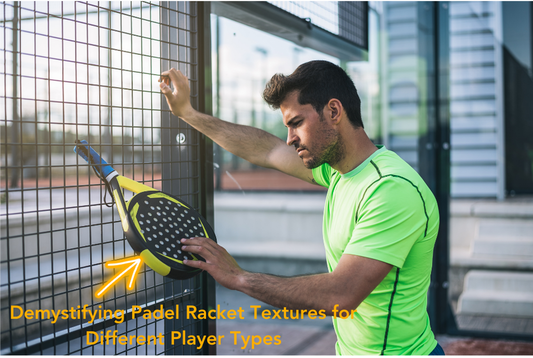 How to choose the right padel texture for you