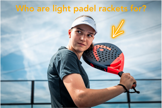 Who are light padel rackets for?